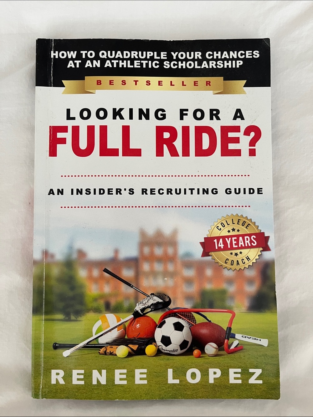 Looking for a Full Ride? by Renee Lopez - Sports Recruiting Guide